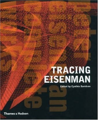 Tracing Eisenman Peter Eisenman Complete Works