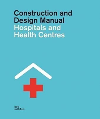 Construction and Design Manual Hospitals and Health Centres