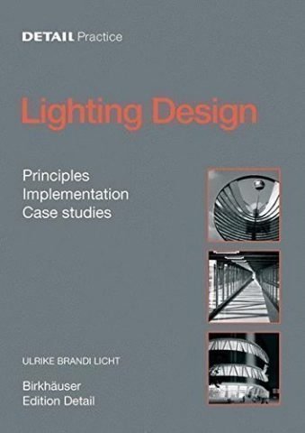 Detail Practice Lighting Design Principles, Implementation, Case Studies