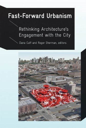 Fast Forward Urbanism Rethinking Architecture's Engagement with the City