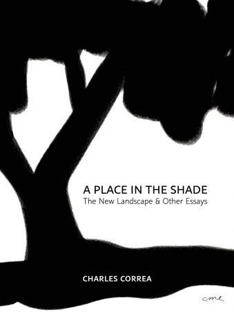 A Place In The Shade The New Landscape & Other Essays