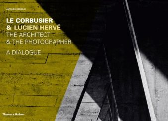 Le Corbusier & Lucien Hervé The Architect & The Photographer - A Dialogue Hardcover