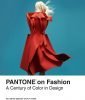 Pantone on Fashion A Century of Color in Design