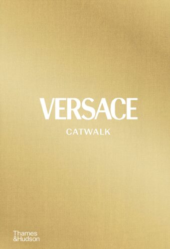 Versace Catwalk The Complete Collections Hardcover