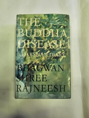 THE BUDDHA DISEASE A DARSHAN DIARY