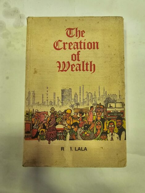 THE CREATION OF WEALTH BY R.M LALA 1981