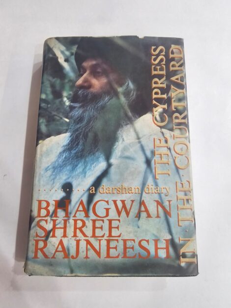 BHAGWAN SHREE RAJNEESH A DARSHAN DIARY ,THE CYPRESS IN THE COURTYARD