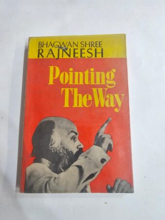 BHAGWAN SHREE RAJNEESH POINTING THE WAY