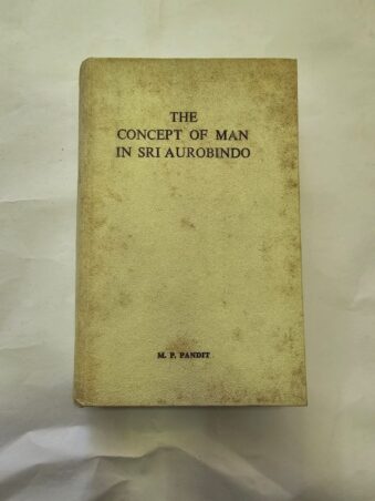 CONCEPT OF MAN IN SRI AURBINDO , M.P PANDIT