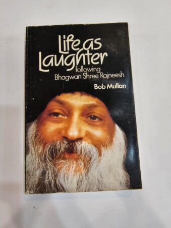 LIFE AS LAUGHTER FOLLOWING BHAGWAN SHREE RAJNEESH