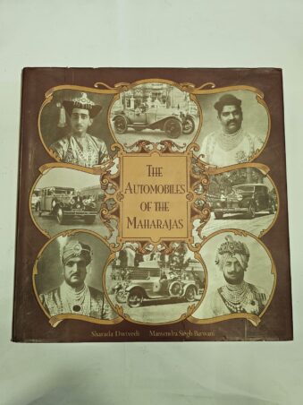 THE AUTOMOBILES OF THE MAHARAJAS, SHARADA DWIVEDI