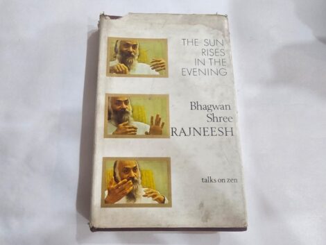 THE SUN RISES IN THE EVENING, TALKS ON ZEN BY BHAGWAN SHREE RAJNEESH