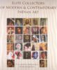 Elite Collectors Of Mordern & Contemporary Indian Art