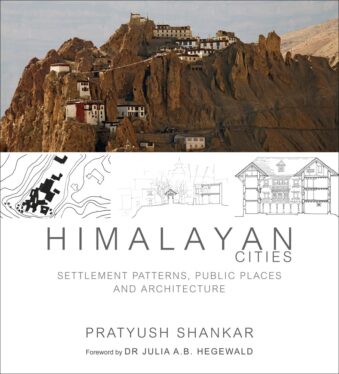 Himalayan Cities: Settlement Patterns, Public Places and Architecture