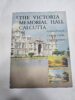 THE VICTORIA MEMORIAL HALL CALCUTTA CONCEPTION, COLLECTIONS, CONSERVATION